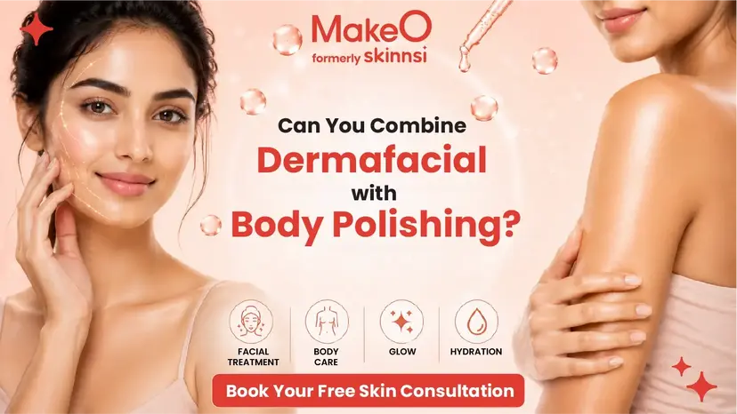 Can You Combine Dermafacial and Body Polishing? Benefits, Process & Results