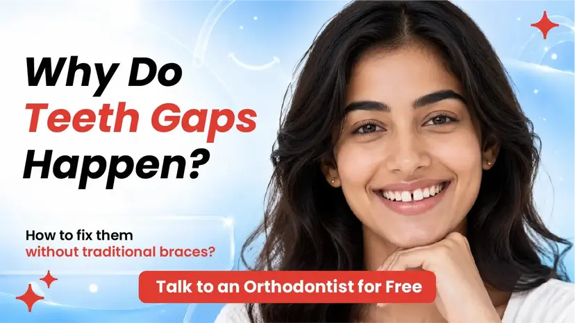 Why Do Teeth Gaps Happen and How To Fix Them Without Braces?